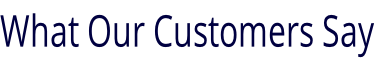 What Our Customers Say